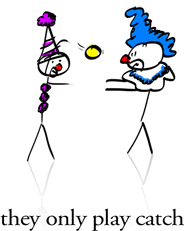 they only play catch